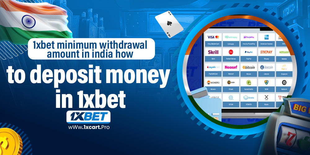 1xbet minimum withdrawal amount in india how to deposit money in 1xbet