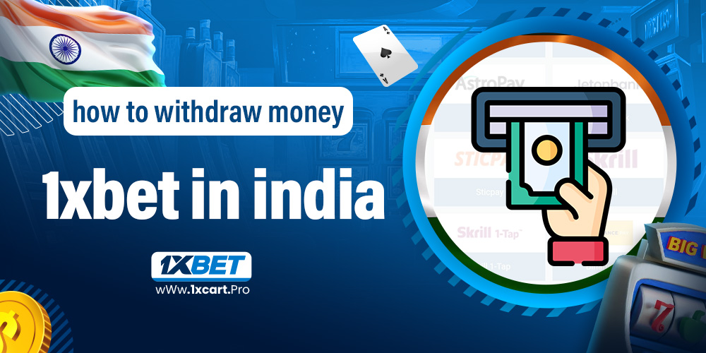 how to withdraw money from 1xbet in india