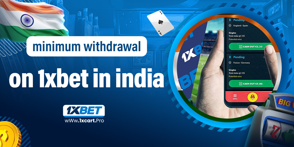 minimum withdrawal on 1xbet in india